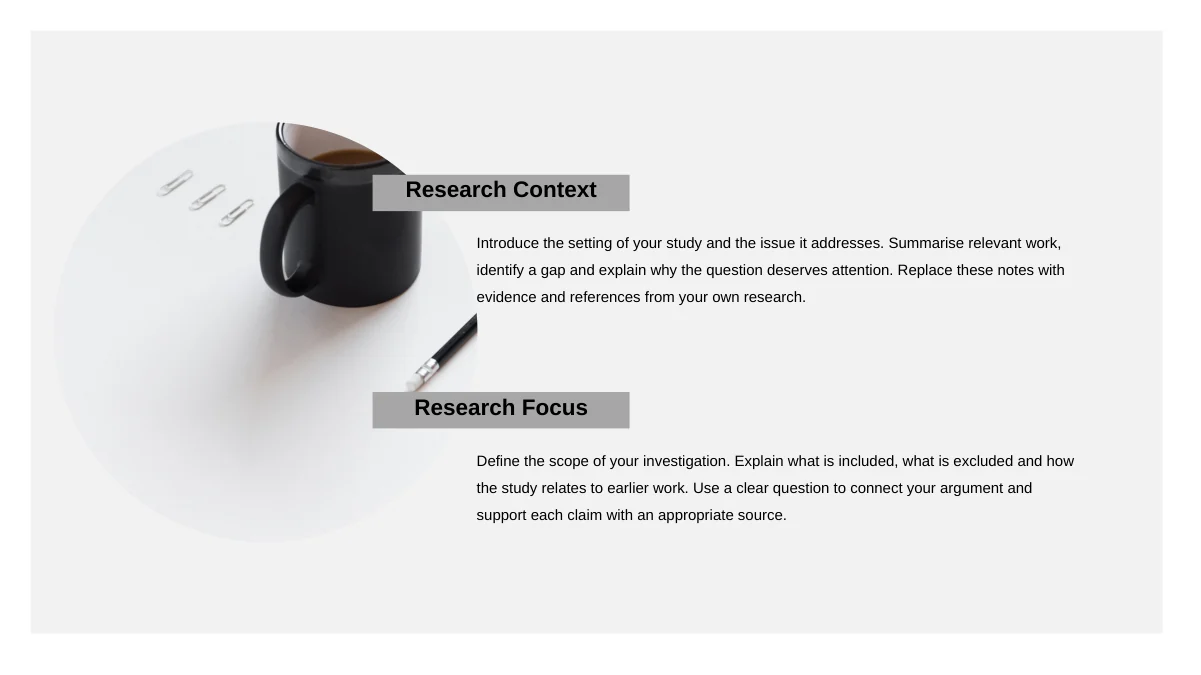 Slide 5: A photograph of a white desk, black coffee and stationery accompanies Research Context and Research Focus notes.