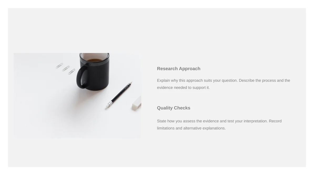 Slide 9: A coffee desk photograph sits beside Research Approach and Quality Checks, with notes on gathering and assessing evidence.