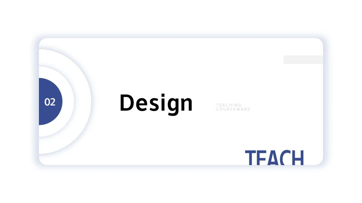 A white shadow card introduces Design beside a cropped blue 02 circle, with TEACH along its lower-right edge.