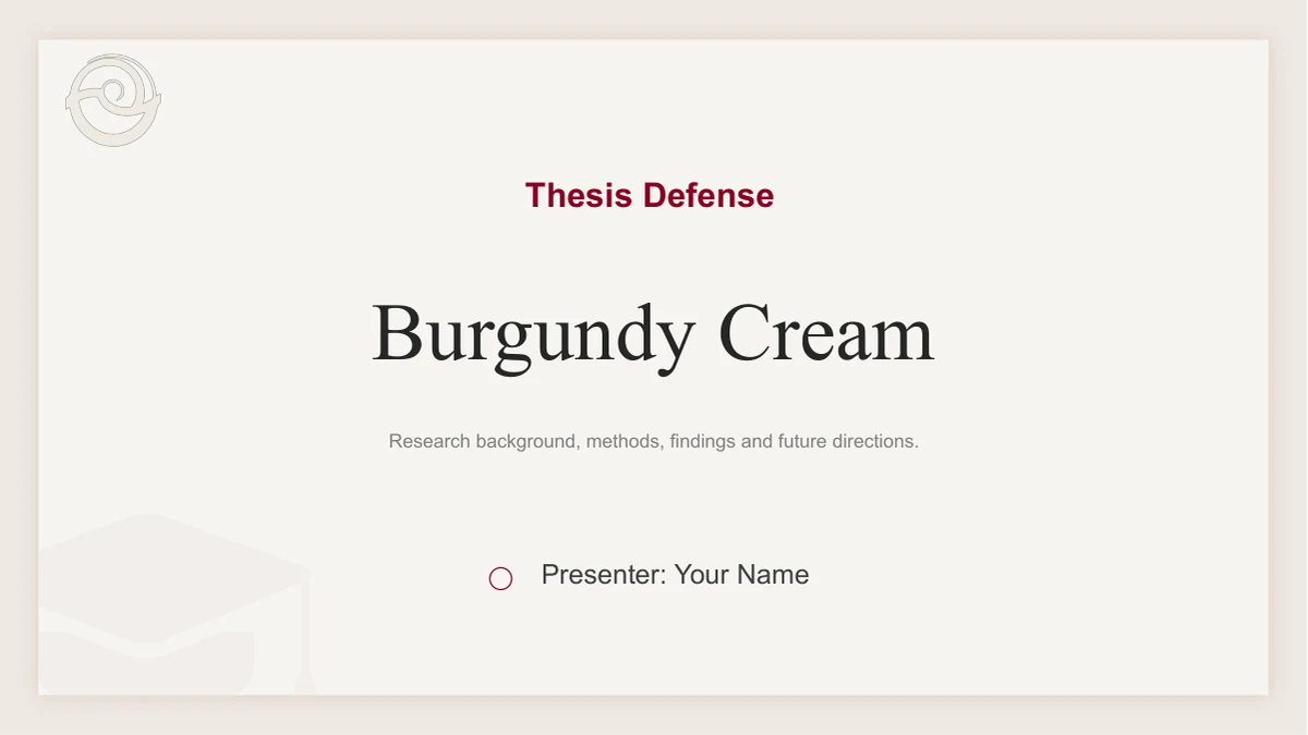Slide 1: Burgundy Cream appears beneath Thesis Defense on a pale cream panel. A faint graduation cap, abstract circular mark and Presenter: Your Name complete the cover.