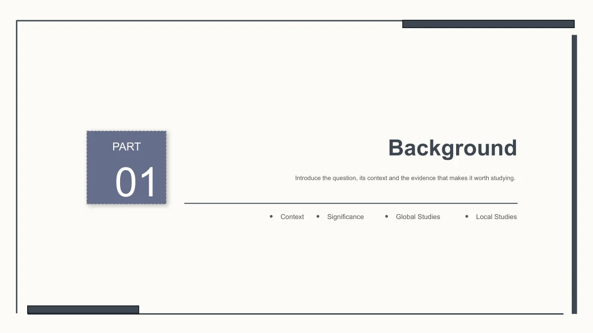 Slide 3: A square PART 01 panel introduces Background, followed by Context, Significance, Global Studies and Local Studies along a horizontal rule.