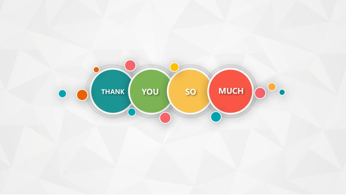 Colorful Circle Career Review Presentation Template: Four large raised coloured circles carry the closing message. Smaller coloured dots and the pale faceted background echo the opening cover.