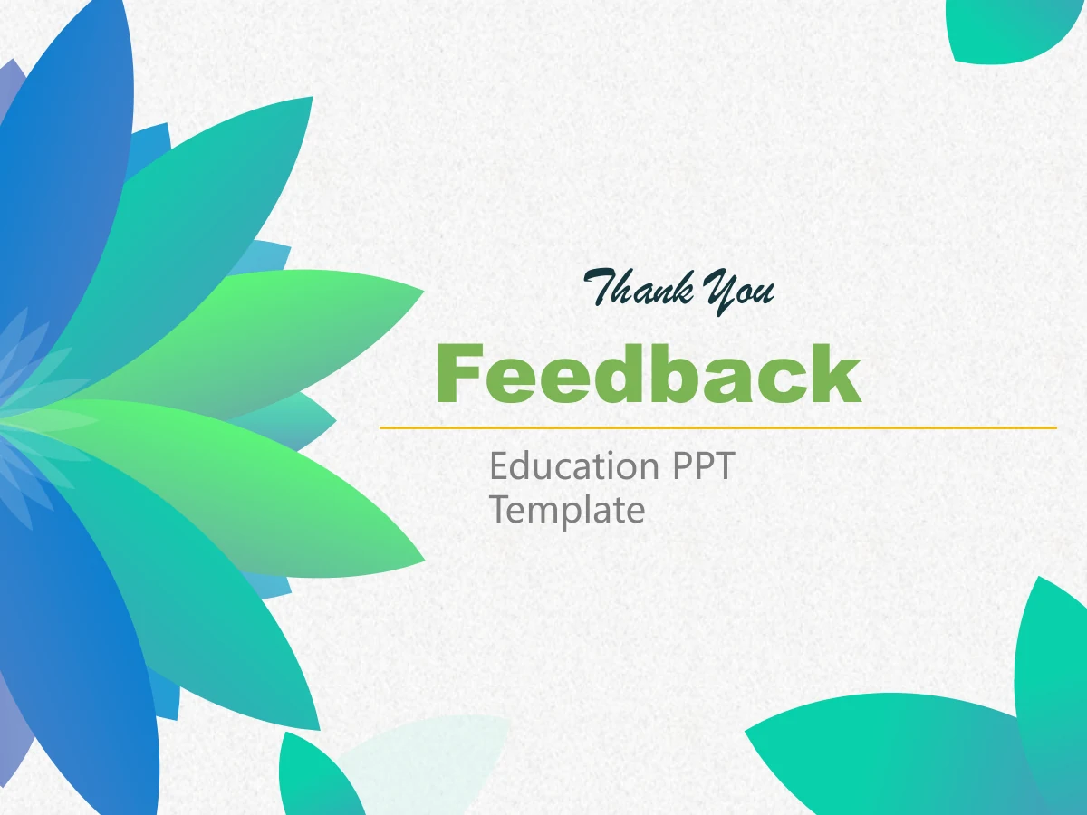 Colorful Petal Teaching Plan Presentation Template: Large blue-green petals frame a closing-message area with a green heading and a thin yellow rule. The textured white background matches the chapter dividers.