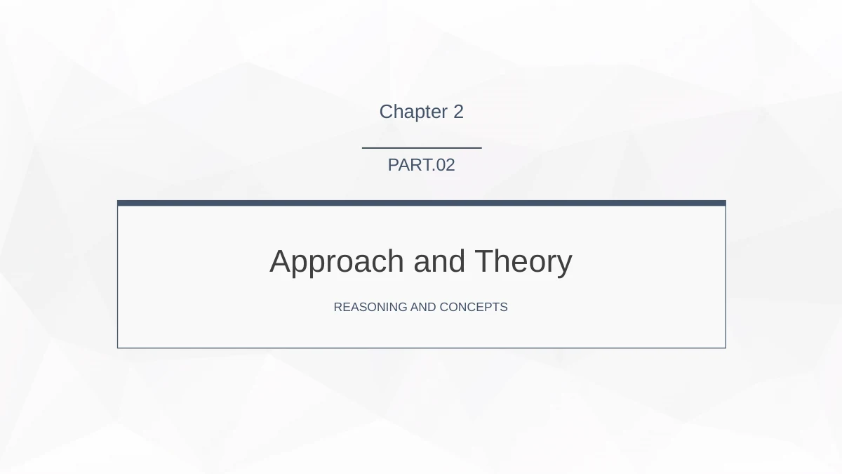 Slide 6: Approach and Theory introduces the second chapter within the same gray blue frame and pale polygon design.