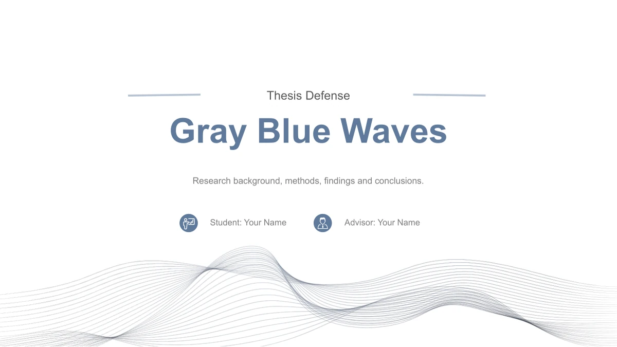 Slide 1: Gray Blue Waves sits below Thesis Defense, framed by thin horizontal rules. Student and advisor name placeholders appear above fine gray-blue wave lines.