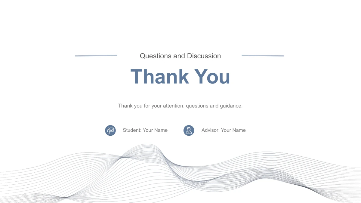 Slide 18: Thank You appears below Questions and Discussion. A closing sentence and student and advisor placeholders echo the cover layout above the fine wave lines.