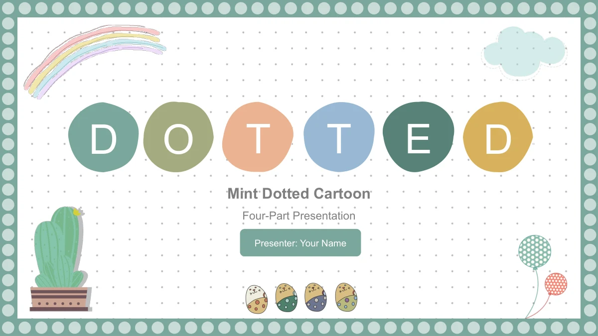 Enam bulatan pastel mengeja DOTTED di atas tajuk Mint Dotted Cartoon, bersama pelangi, kaktus, belon dan watak kecil berbentuk telur.