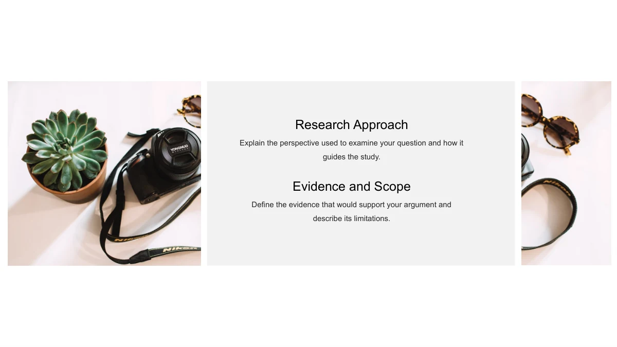 Slide 7: Two crops of the same camera-and-desk photograph flank a pale central panel containing Research Approach and Evidence and Scope.