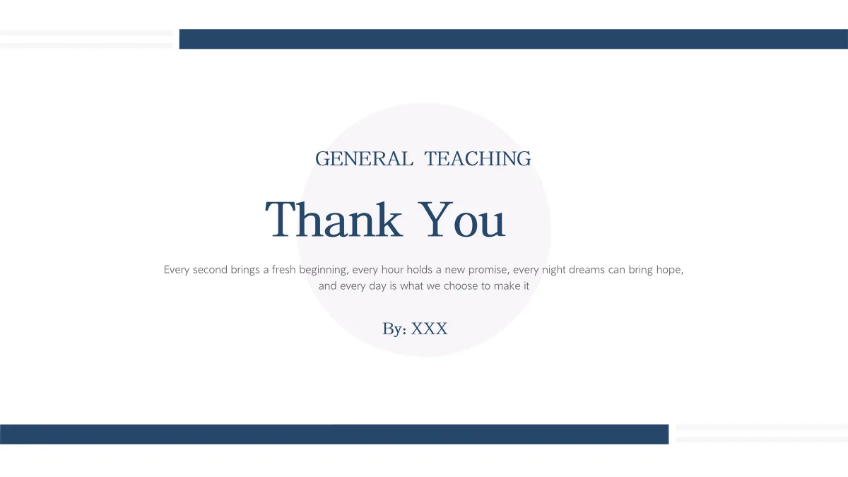 Navy Circle Teaching Presentation Template: A large closing heading sits over a pale central circle. A short teaching label and quote accompany presenter information, with navy bars framing the page.