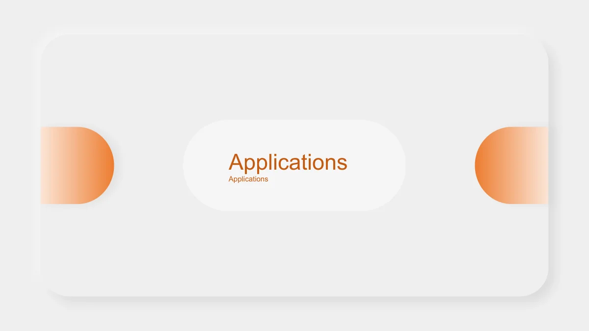 The Applications section opens with a white capsule, orange gradient side details and a pale raised panel.