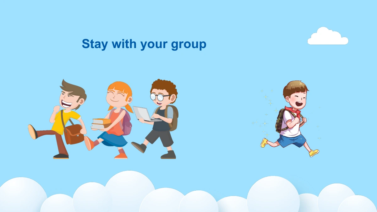 تظهر مجموعة من ثلاثة تلاميذ وطفل آخر يركض تحت عنوان Stay with your group.