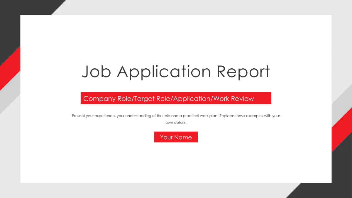 Red Corner Job Application Presentation Template: Slide 1. Red and charcoal corner bands frame a report title, a red subtitle strip and a name placeholder.