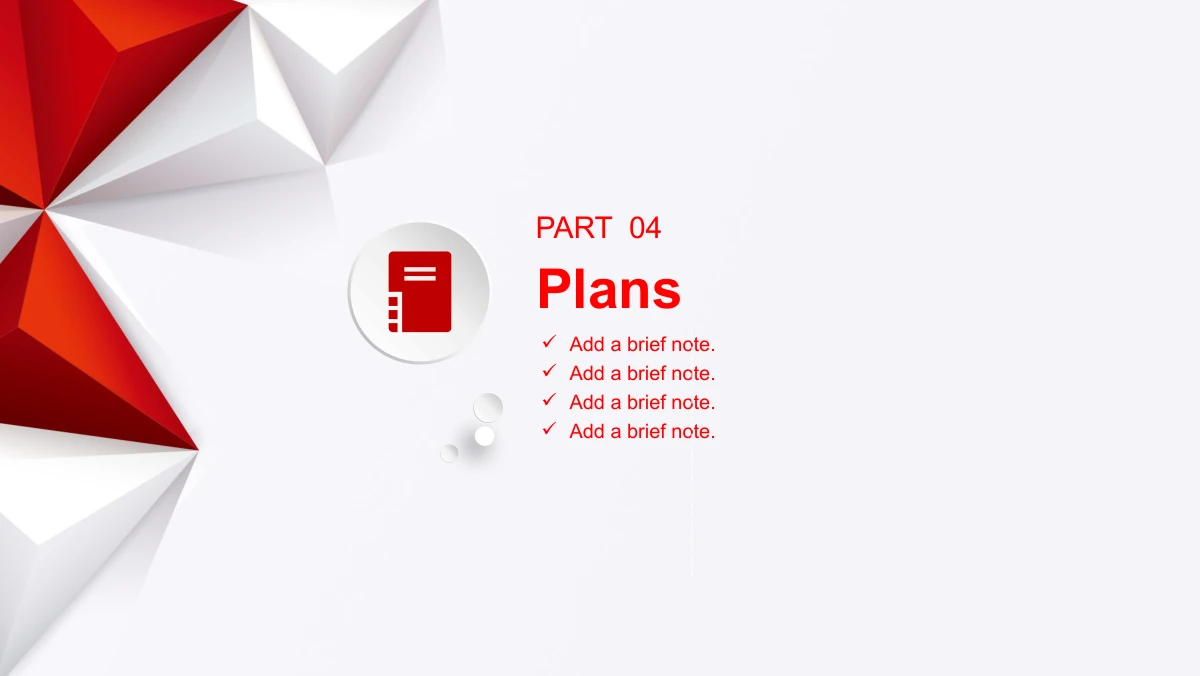 Red Faceted Annual Report Presentation Template: A red notebook icon in a raised disc introduces chapter 04. Four checked notes sit below the future-work title, with faceted forms lining the left edge.
