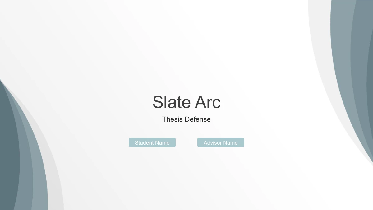 Slide 1: Layered blue-gray arcs frame Slate Arc and the Thesis Defense subtitle. Two pale teal fields identify the student and advisor beneath the centered title.