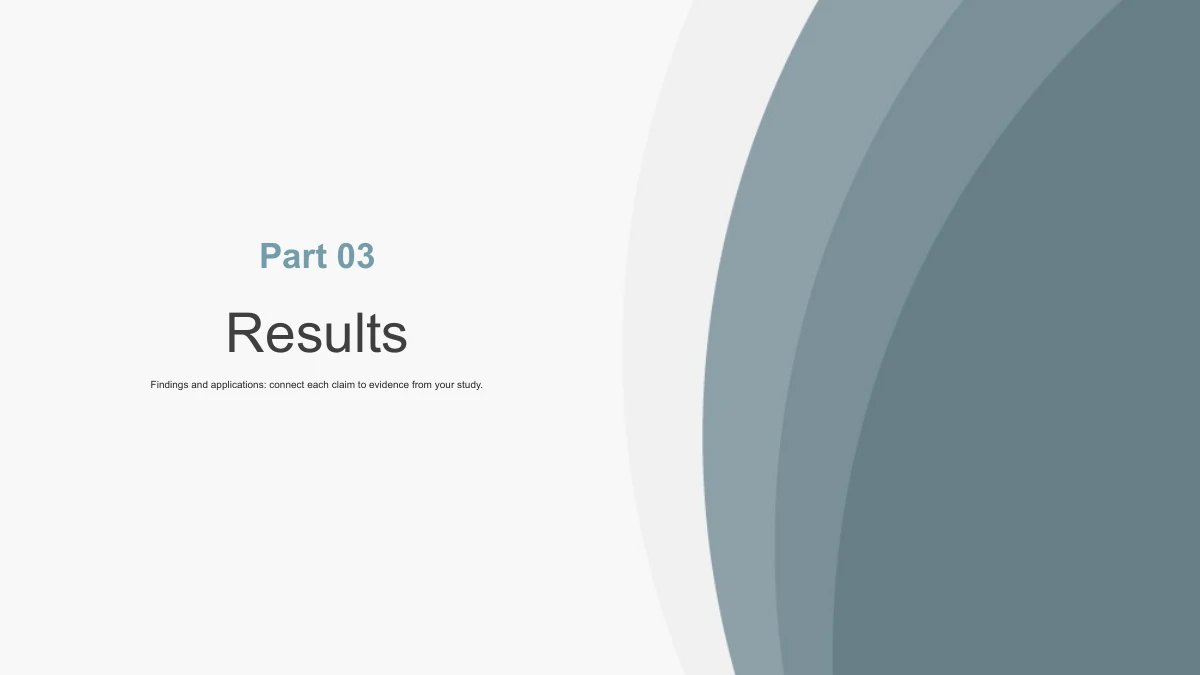 Slide 9: Part 03 and Results appear on the left, with layered slate arcs on the right. The prompt connects findings and applications to research evidence.