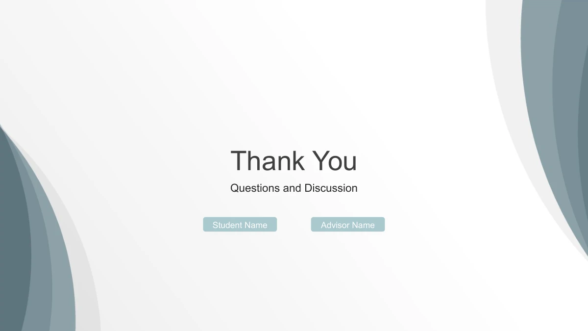 Slide 15: Thank You and Questions and Discussion repeat the cover arrangement. Layered slate arcs frame the page, with student and advisor fields below.
