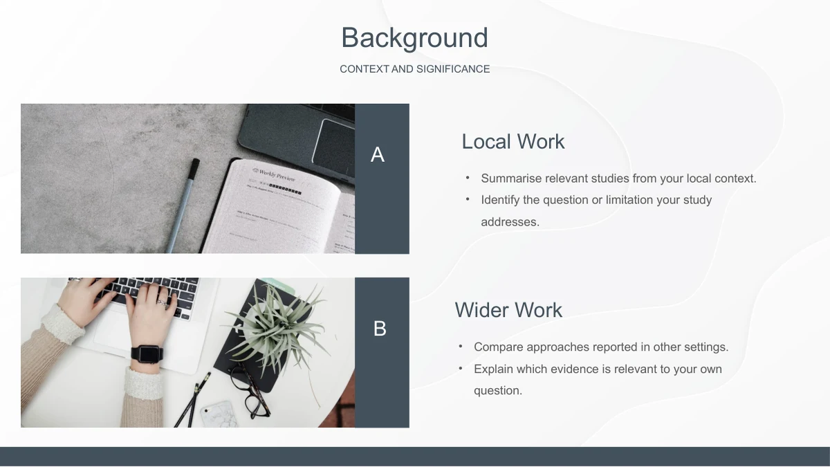 Slide 6: Two photographs and A/B markers accompany Local Work and Wider Work, offering paired areas for reviewing related research.