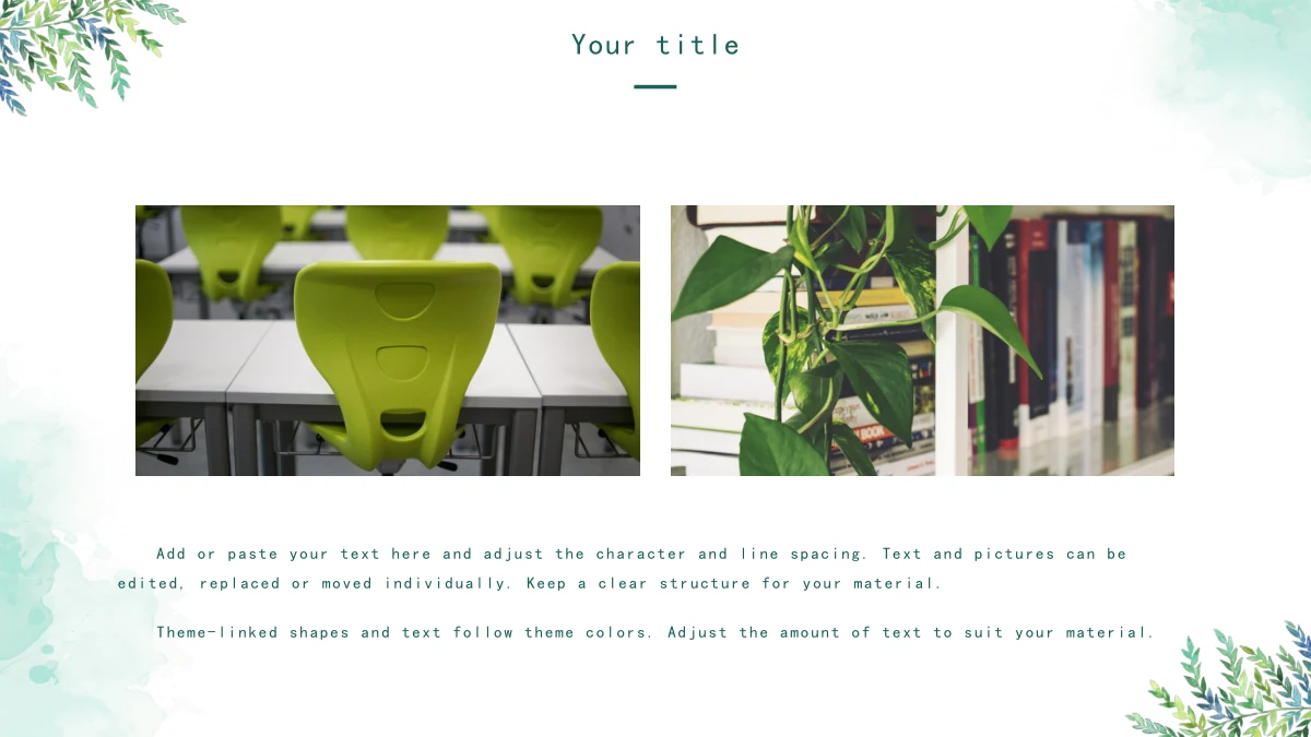 Watercolor Leaf Teaching Presentation Template: Two wide photos show green classroom chairs and a trailing plant in front of books, above two supporting paragraphs.
